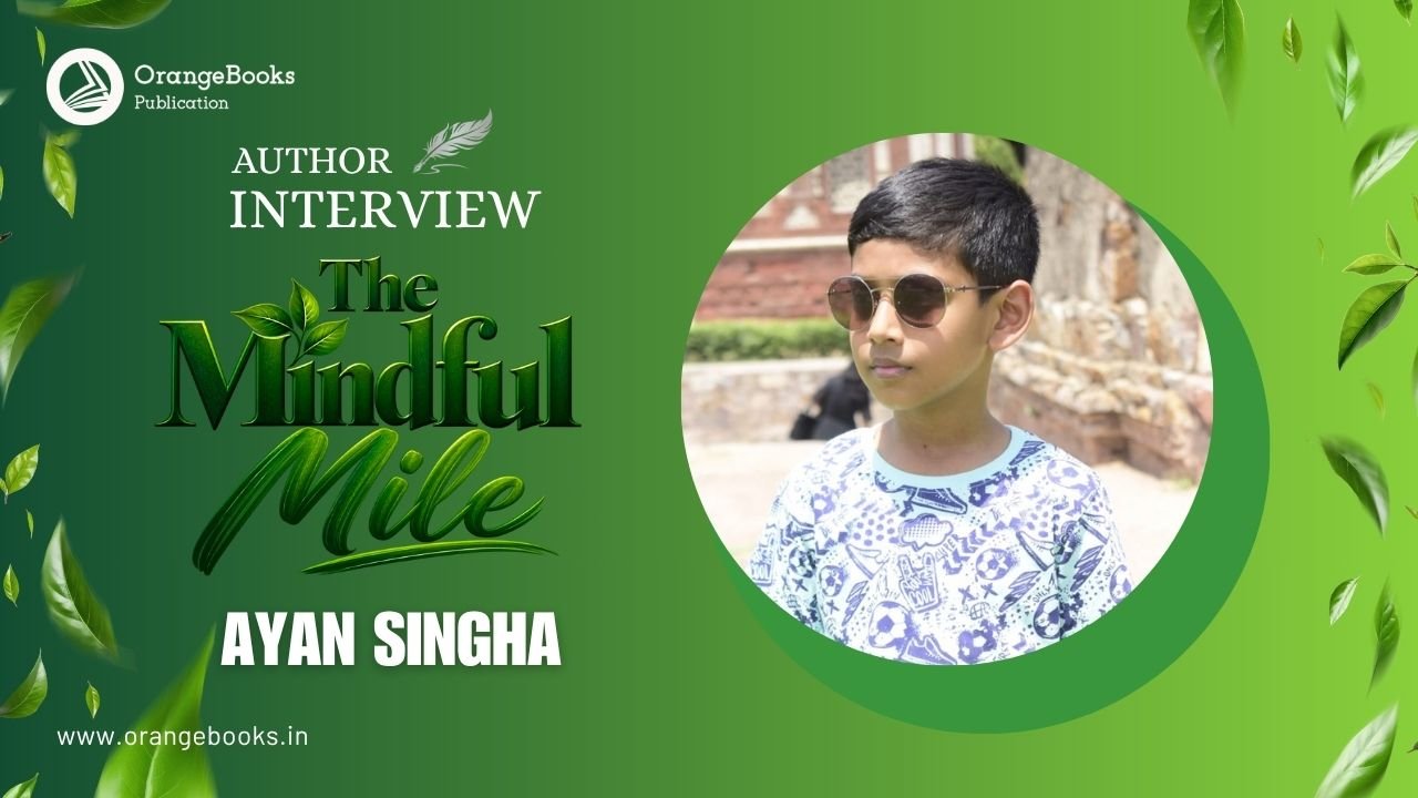 Ayan Singha Talks About His Book “The Mindful Mile”