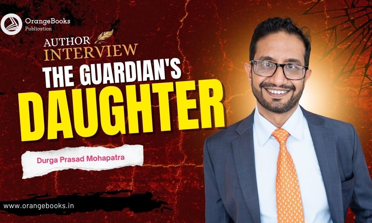 Durga Prasad Mohapatra Talks About His Book “The Guardian’s Daughter”