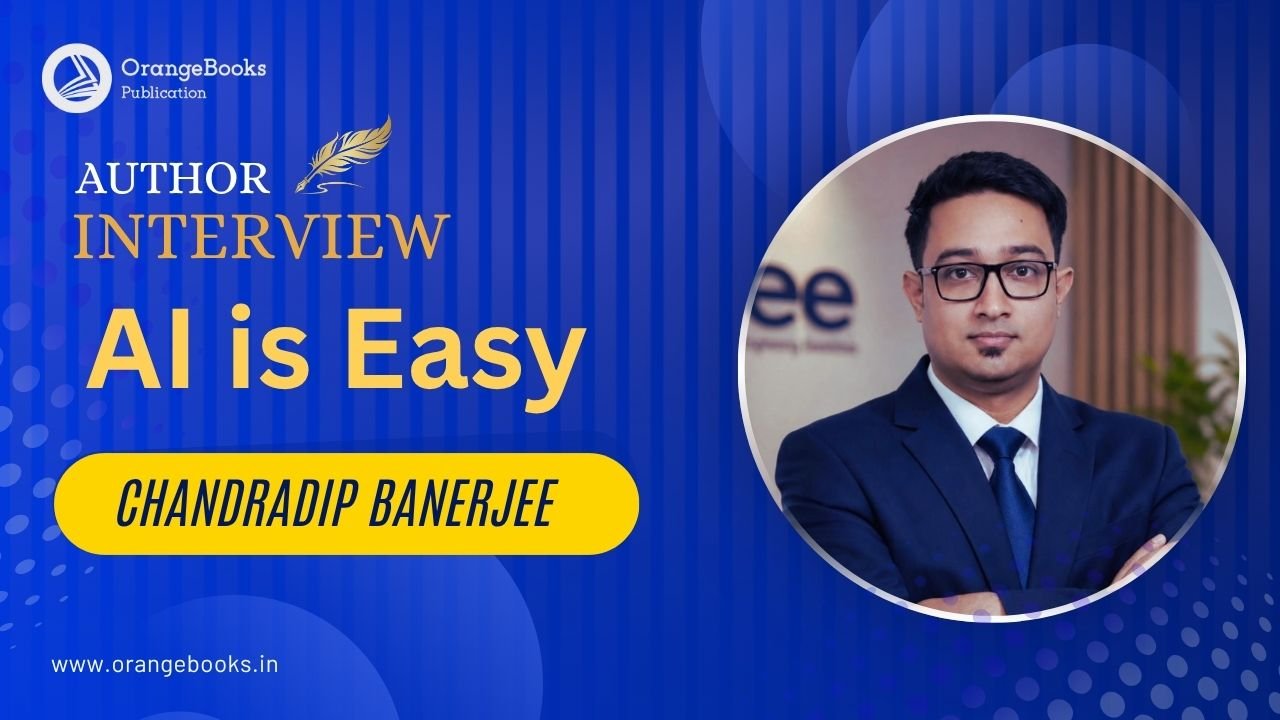 Chandradip Banerjee Talks About His Book “AI is Easy”