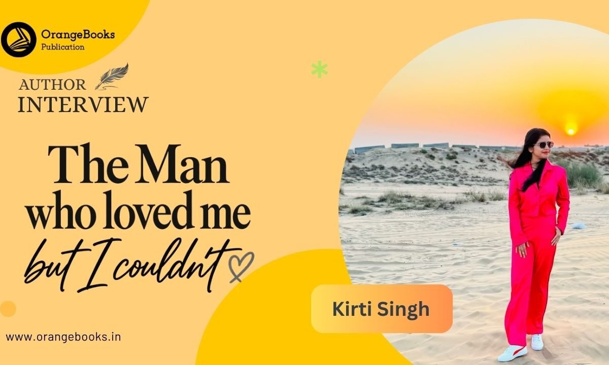 Kirti Singh Talks About Her Book “The Man who loved me but I couldn’t”
