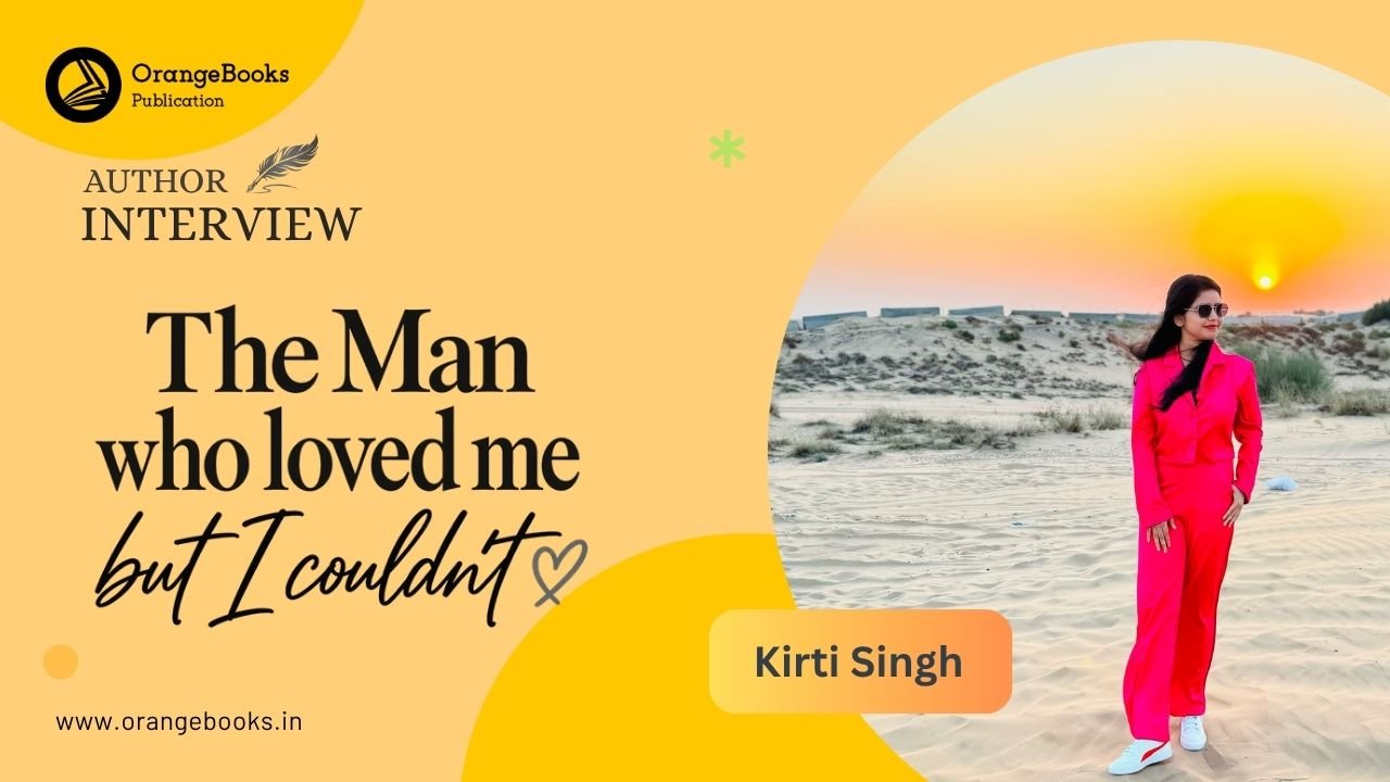 Kirti Singh Talks About Her Book “The Man who loved me but I couldn’t”